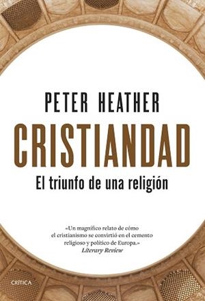 CRISTIANDAD.EL TRIUNFO DE UNA RELIGIÓN | 9788491998624 | HEATHER, PETER | Llibreria Geli - Llibreria Online de Girona - Comprar llibres en català i castellà
