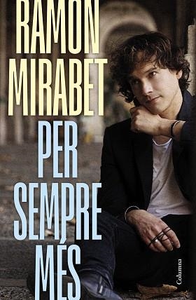 PER SEMPRE MÉS | 9788466434959 | MIRABET TORRE, RAMON | Llibreria Geli - Llibreria Online de Girona - Comprar llibres en català i castellà