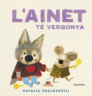 L'AINET TÉ VERGONYA | 9788410387188 | SHALOSHVILI, NATALIA | Llibreria Geli - Llibreria Online de Girona - Comprar llibres en català i castellà