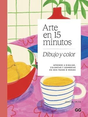 ARTE EN 15 MINUTOS. DIBUJO Y COLOR | 9788425236242 | SMITH, JESSICA | Llibreria Geli - Llibreria Online de Girona - Comprar llibres en català i castellà