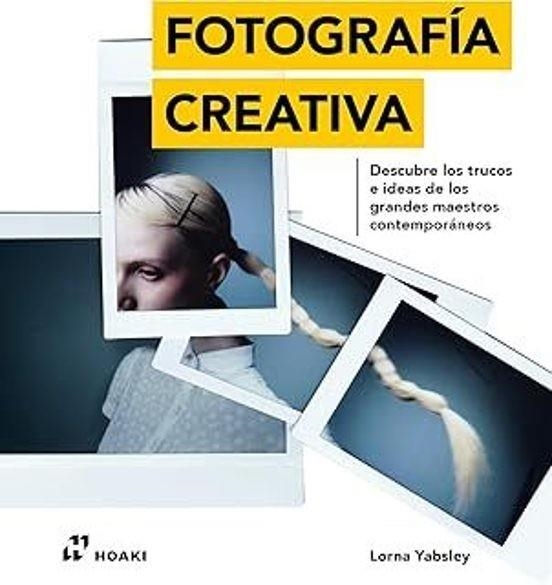 FOTOGRAFÍA CREATIVA | 9788410651005 | YABSLEY,LORNA | Libreria Geli - Librería Online de Girona - Comprar libros en catalán y castellano
