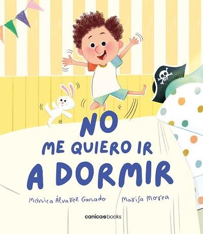 NO ME QUIERO IR A DORMIR | 9788412989540 | ÁLVAREZ, MÓNICA | Llibreria Geli - Llibreria Online de Girona - Comprar llibres en català i castellà