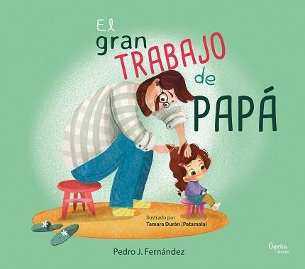 EL GRAN TRABAJO DE PAPÁ | 9788412774139 | J. FERNÁNDEZ, PEDRO | Llibreria Geli - Llibreria Online de Girona - Comprar llibres en català i castellà