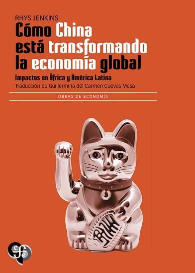 COMO CHINA ESTA TRANSFORMANDO LA ECONOMIA GLOBAL | 9786071687692 | JENKINS, RHYS | Llibreria Geli - Llibreria Online de Girona - Comprar llibres en català i castellà