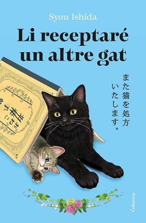 LI RECEPTARÉ UN ALTRE GAT | 9788466434973 | ISHIDA, SYOU | Llibreria Geli - Llibreria Online de Girona - Comprar llibres en català i castellà