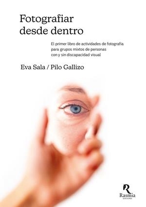 FOTOGRAFIAR DESDE DENTRO | 9788412883046 | SALA, EVA/GALLIZO, PILO | Llibreria Geli - Llibreria Online de Girona - Comprar llibres en català i castellà
