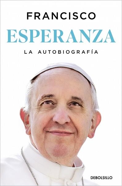 ESPERANZA.LA AUTOBIOGRAFÍA | 9788466389211 | PAPA FRANCISCO | Libreria Geli - Librería Online de Girona - Comprar libros en catalán y castellano