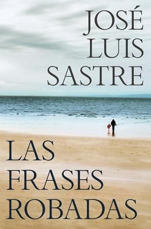 LAS FRASES ROBADAS | 9788466381369 | SASTRE, JOSÉ LUIS | Libreria Geli - Librería Online de Girona - Comprar libros en catalán y castellano
