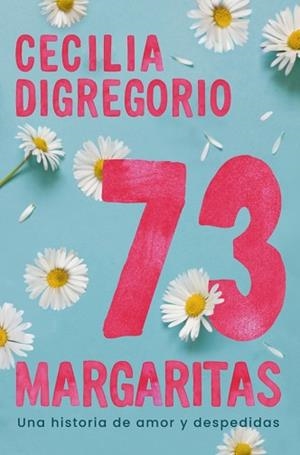 73 MARGARITAS | 9788466684071 | DIGREGORIO, CECILIA | Llibreria Geli - Llibreria Online de Girona - Comprar llibres en català i castellà