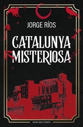 CATALUNYA MISTERIOSA | 9788410256620 | RÍOS, JORGE | Llibreria Geli - Llibreria Online de Girona - Comprar llibres en català i castellà
