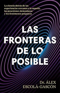 LAS FRONTERAS DE LO POSIBLE | 9788410467859 | ESCOLÁ-GASCÓN, ÁLEX | Llibreria Geli - Llibreria Online de Girona - Comprar llibres en català i castellà