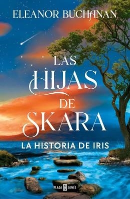 LAS HIJAS DE SKARA.LA HISTORIA DE IRIS | 9788401038457 | BUCHANAN, ELEANOR | Llibreria Geli - Llibreria Online de Girona - Comprar llibres en català i castellà