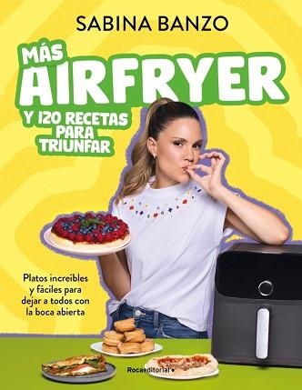 MÁS AIRFRYER Y 120 RECETAS PARA TRIUNFAR | 9791387629526 | BANZO, SABINA | Llibreria Geli - Llibreria Online de Girona - Comprar llibres en català i castellà