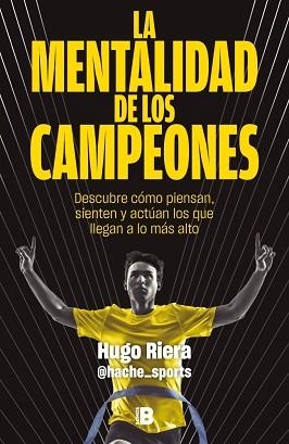 LA MENTALIDAD DE LOS CAMPEONES | 9788466683869 | RIERA (@HACHE_SPORTS), HUGO | Llibreria Geli - Llibreria Online de Girona - Comprar llibres en català i castellà