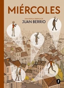 MIÉRCOLES | 9788419981110 | BERRIO, JUAN | Llibreria Geli - Llibreria Online de Girona - Comprar llibres en català i castellà