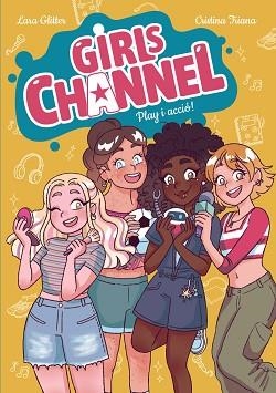 GIRLS CHANNEL.PLAY I ACCIÓ!(LLIBRE 1) | 9788448967352 | GLITTER, LARA | Llibreria Geli - Llibreria Online de Girona - Comprar llibres en català i castellà