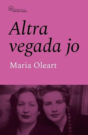 ALTRA VEGADA JO | 9788413565606 | OLEART I FONT, MARIA | Libreria Geli - Librería Online de Girona - Comprar libros en catalán y castellano