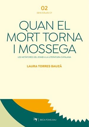 QUAN EL MORT TORNA I MOSSEGA.LES METÀFORES DEL ZOMBI A LA LITERATURA CATALANA | 9791387876128 | TORRES BAUÇÀ, LAURA | Llibreria Geli - Llibreria Online de Girona - Comprar llibres en català i castellà