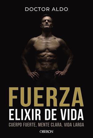 FUERZA.ELIXIR DE VIDA | 9791387775162 | ALDO, DOCTOR | Llibreria Geli - Llibreria Online de Girona - Comprar llibres en català i castellà