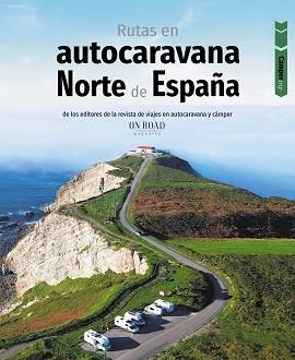 RUTAS EN AUTOCARAVANA POR EL NORTE DE ESPAÑA | 9788491586715 | BELTRÁN MONJE, LOLI/RODRÍGUEZ MARTÍNEZ, CONRADO | Llibreria Geli - Llibreria Online de Girona - Comprar llibres en català i castellà