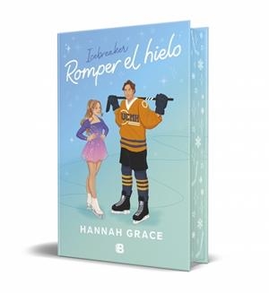 ROMPER EL HIELO (EDICIÓN ESPECIAL) (MAPLE HILLS 1) | 9788466679299 | GRACE, HANNAH | Llibreria Geli - Llibreria Online de Girona - Comprar llibres en català i castellà