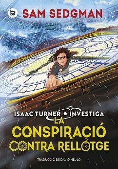 LA CONSPIRACIÓ CONTRA RELLOTGE | 9788410860049 | SEDGMAN, SAM | Libreria Geli - Librería Online de Girona - Comprar libros en catalán y castellano