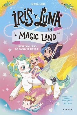 IRIS Y LUNA EN MAGIC LAND-1.UN REINO LLENO DE POLVO DE HADAS! | 9788419910974 | LOBO, MARA | Libreria Geli - Librería Online de Girona - Comprar libros en catalán y castellano