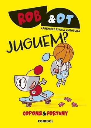 ROB & OT-4.JUGUEM? | 9788411582056 | COPONS RAMON, JAUME | Llibreria Geli - Llibreria Online de Girona - Comprar llibres en català i castellà