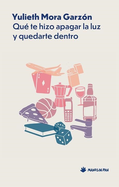 QUÉ TE HIZO APAGAR LA LUZ Y QUEDARTE DENTRO | 9788412976120 | MORA GARZÓN, YULIETH | Llibreria Geli - Llibreria Online de Girona - Comprar llibres en català i castellà