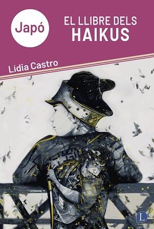 JAPÓ.EL LLIBRE DELS HAIKUS | 9791399108736 | CASTRO NAVÀS, LÍDIA | Llibreria Geli - Llibreria Online de Girona - Comprar llibres en català i castellà