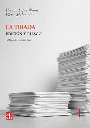 LA TIRADA.EDICIÓN Y RIESGO | 9791399112245 | LÓPEZ WINNE, HERNÁN/MALUMIÁN, VÍCTOR | Llibreria Geli - Llibreria Online de Girona - Comprar llibres en català i castellà