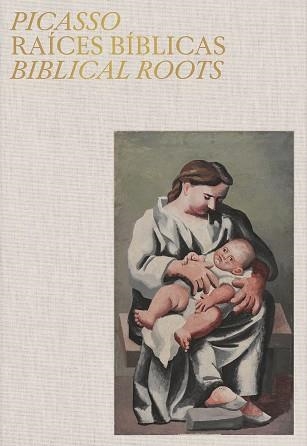 PICASSO.RAÍCES BÍBLICAS. BIBLICAL ROOTS | 9788419539328 | ALARCÓ CANOSA, PALOMA | Libreria Geli - Librería Online de Girona - Comprar libros en catalán y castellano