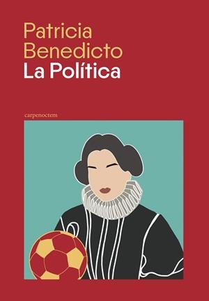 LA POLÍTICA | 9788412929386 | BENEDICTO, PATRICIA | Libreria Geli - Librería Online de Girona - Comprar libros en catalán y castellano
