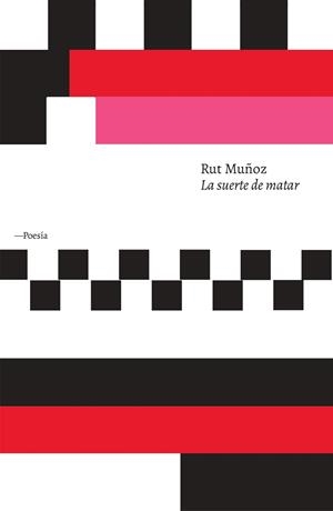 LA SUERTE DE MATAR | 9788419154972 | MUÑOZ, RUT | Llibreria Geli - Llibreria Online de Girona - Comprar llibres en català i castellà