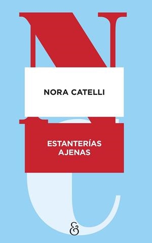 ESTANTERÍAS AJENAS | 9788412965575 | CATELLI, NORA | Llibreria Geli - Llibreria Online de Girona - Comprar llibres en català i castellà