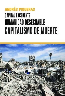 CAPITAL EXCEDENTE.HUMANIDAD DESECHABLE CAPITALISMO DE MUERTE | 9791387991357 | PIQUERAS, ANDRÉS | Llibreria Geli - Llibreria Online de Girona - Comprar llibres en català i castellà