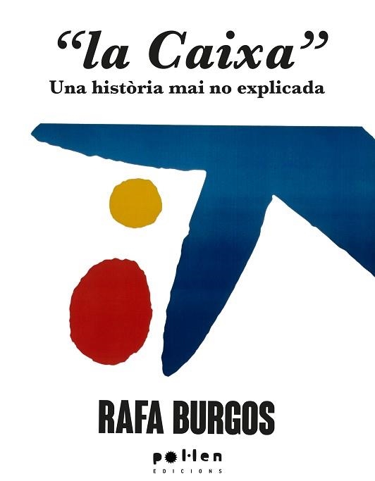LA CAIXA.UNA HISTÒRIA MAI NO EXPLICADA | 9788410255470 | BURGOS, RAFA | Llibreria Geli - Llibreria Online de Girona - Comprar llibres en català i castellà
