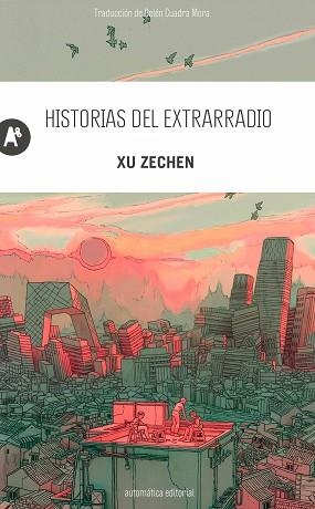 HISTORIAS DEL EXTRARRADIO | 9788410141261 | XU, ZECHEN | Llibreria Geli - Llibreria Online de Girona - Comprar llibres en català i castellà
