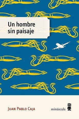 UN HOMBRE SIN PAISAJE | 9791399004083 | CAJA, JUAN PABLO | Llibreria Geli - Llibreria Online de Girona - Comprar llibres en català i castellà