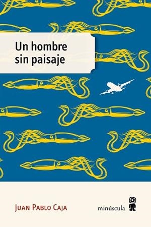 UN HOMBRE SIN PAISAJE | 9791399004083 | CAJA, JUAN PABLO | Llibreria Geli - Llibreria Online de Girona - Comprar llibres en català i castellà