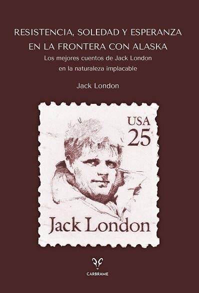 RESISTENCIA,SOLEDAD Y ESPERANZA EN LA FRONTERA CON ALASKA | 9788412949056 | LONDON, JACK | Llibreria Geli - Llibreria Online de Girona - Comprar llibres en català i castellà