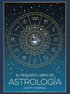 EL PEQUEÑO LIBRO DE ASTROLOGÍA | 9791388177002 | HURRELL, JUDITH | Llibreria Geli - Llibreria Online de Girona - Comprar llibres en català i castellà