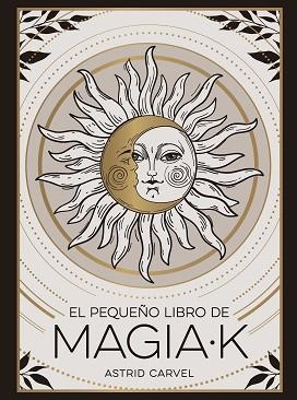 EL PEQUEÑO LIBRO DE MAGIA K | 9791388177019 | CARVEL, ASTRID | Llibreria Geli - Llibreria Online de Girona - Comprar llibres en català i castellà