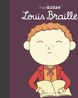 PETIT & GRAN. LOUIS BRAILLE | 9788411782494 | SÁNCHEZ VEGARA, MARÍA ISABEL | Llibreria Geli - Llibreria Online de Girona - Comprar llibres en català i castellà