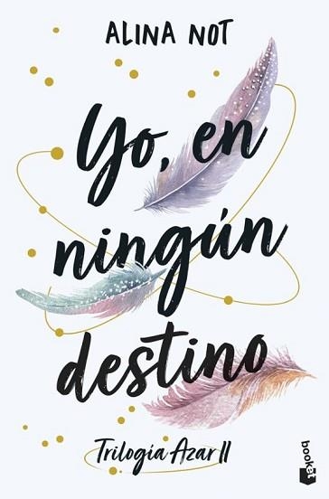 YO,EN NINGÚN DESTINO(TRILOGÍA AZAR-2) | 9788408316923 | NOT, ALINA | Llibreria Geli - Llibreria Online de Girona - Comprar llibres en català i castellà