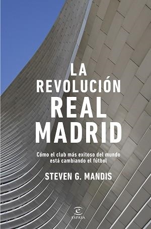 LA REVOLUCIÓN REAL MADRID | 9788467080681 | G. MANDIS, STEVEN | Libreria Geli - Librería Online de Girona - Comprar libros en catalán y castellano