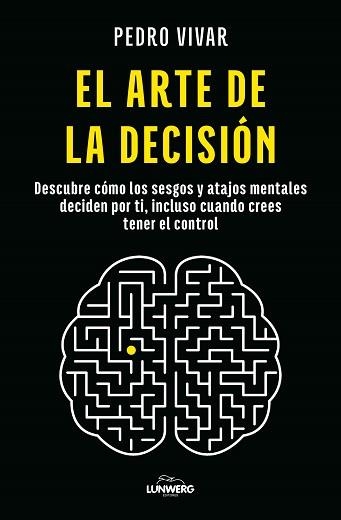 EL ARTE DE LA DECISIÓN | 9791387761660 | VIVAR, PEDRO | Llibreria Geli - Llibreria Online de Girona - Comprar llibres en català i castellà