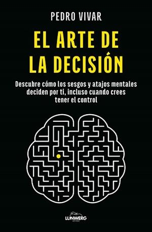 EL ARTE DE LA DECISIÓN | 9791387761660 | VIVAR, PEDRO | Llibreria Geli - Llibreria Online de Girona - Comprar llibres en català i castellà