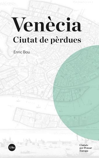 VENÈCIA.CIUTAT DE PÈRDUES | 9788410502161 | BOU, ENRIC | Llibreria Geli - Llibreria Online de Girona - Comprar llibres en català i castellà