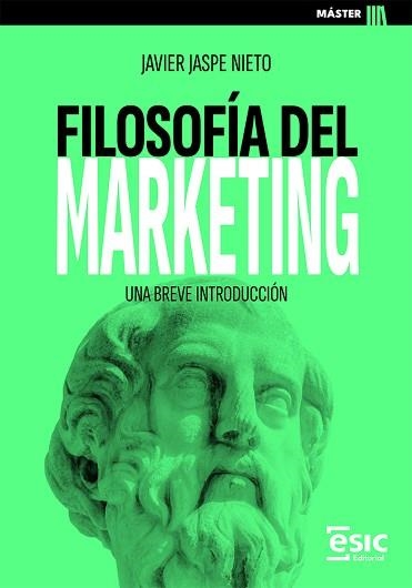 FILOSOFÍA DEL MARKETING | 9788411922463 | JASPE NIETO, JAVIER | Llibreria Geli - Llibreria Online de Girona - Comprar llibres en català i castellà